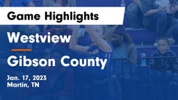 Westview  vs Gibson County  Game Highlights - Jan. 17, 2023