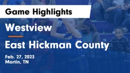Westview  vs East Hickman County  Game Highlights - Feb. 27, 2023
