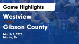 Westview  vs Gibson County  Game Highlights - March 1, 2023