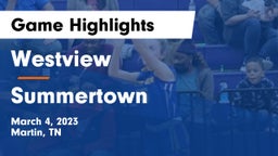Westview  vs Summertown  Game Highlights - March 4, 2023