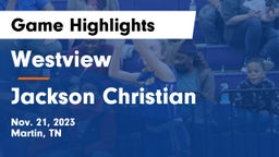 Westview  vs Jackson Christian  Game Highlights - Nov. 21, 2023
