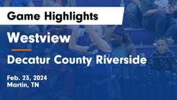 Westview  vs Decatur County Riverside  Game Highlights - Feb. 23, 2024