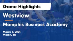 Westview  vs Memphis Business Academy Game Highlights - March 3, 2024