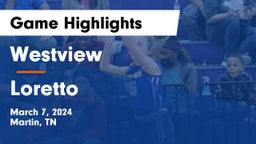 Westview  vs Loretto  Game Highlights - March 7, 2024