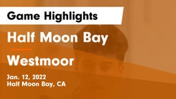 Half Moon Bay  vs Westmoor Game Highlights - Jan. 12, 2022