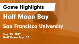 Half Moon Bay  vs San Francisco University  Game Highlights - Jan. 23, 2022