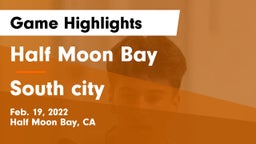 Half Moon Bay  vs South city Game Highlights - Feb. 19, 2022