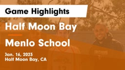 Half Moon Bay  vs Menlo School Game Highlights - Jan. 16, 2023