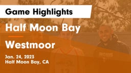 Half Moon Bay  vs Westmoor  Game Highlights - Jan. 24, 2023