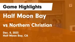Half Moon Bay  vs vs Northern Christian Game Highlights - Dec. 8, 2023