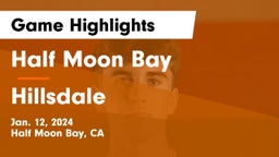 Half Moon Bay  vs Hillsdale  Game Highlights - Jan. 12, 2024
