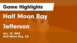 Half Moon Bay  vs Jefferson  Game Highlights - Jan. 19, 2024