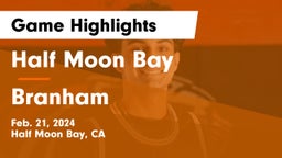 Half Moon Bay  vs Branham  Game Highlights - Feb. 21, 2024