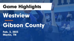 Westview  vs Gibson County  Game Highlights - Feb. 3, 2023