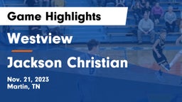Westview  vs Jackson Christian  Game Highlights - Nov. 21, 2023