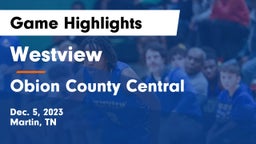 Westview  vs Obion County Central  Game Highlights - Dec. 5, 2023