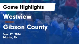 Westview  vs Gibson County  Game Highlights - Jan. 12, 2024