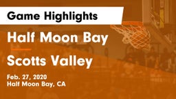 Half Moon Bay  vs Scotts Valley  Game Highlights - Feb. 27, 2020