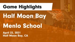 Half Moon Bay  vs Menlo School Game Highlights - April 22, 2021