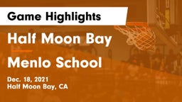 Half Moon Bay  vs Menlo School Game Highlights - Dec. 18, 2021