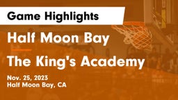 Half Moon Bay  vs The King's Academy  Game Highlights - Nov. 25, 2023