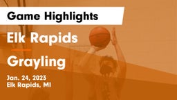 Elk Rapids  vs Grayling  Game Highlights - Jan. 24, 2023