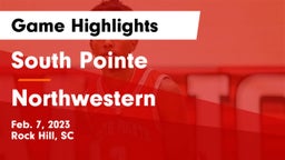 South Pointe  vs Northwestern  Game Highlights - Feb. 7, 2023