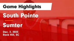 South Pointe  vs Sumter  Game Highlights - Dec. 2, 2023