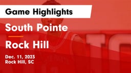 South Pointe  vs Rock Hill  Game Highlights - Dec. 11, 2023
