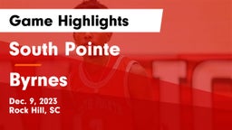 South Pointe  vs Byrnes  Game Highlights - Dec. 9, 2023
