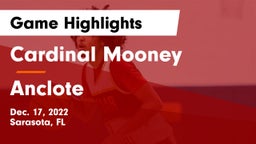 Cardinal Mooney  vs Anclote  Game Highlights - Dec. 17, 2022