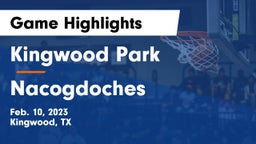 Kingwood Park  vs Nacogdoches  Game Highlights - Feb. 10, 2023