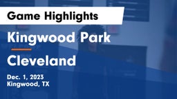 Kingwood Park  vs Cleveland  Game Highlights - Dec. 1, 2023