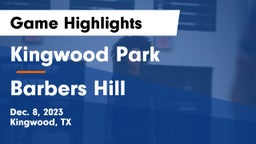 Kingwood Park  vs Barbers Hill  Game Highlights - Dec. 8, 2023
