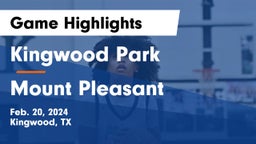 Kingwood Park  vs Mount Pleasant  Game Highlights - Feb. 20, 2024