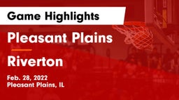 Pleasant Plains  vs Riverton  Game Highlights - Feb. 28, 2022