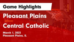 Pleasant Plains  vs Central Catholic  Game Highlights - March 1, 2023