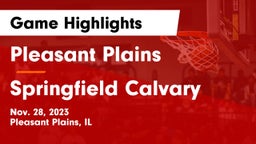 Pleasant Plains  vs Springfield Calvary Game Highlights - Nov. 28, 2023