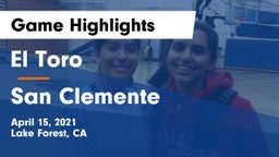 El Toro  vs San Clemente  Game Highlights - April 15, 2021