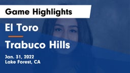El Toro  vs Trabuco Hills Game Highlights - Jan. 31, 2022