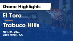 El Toro  vs Trabuco Hills  Game Highlights - Nov. 24, 2023