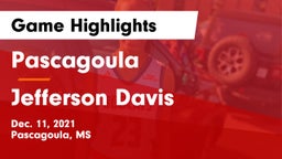 Pascagoula  vs Jefferson Davis  Game Highlights - Dec. 11, 2021