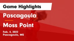 Pascagoula  vs Moss Point  Game Highlights - Feb. 4, 2022