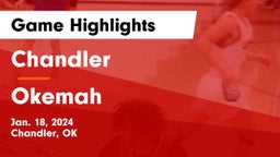 Chandler  vs Okemah  Game Highlights - Jan. 18, 2024