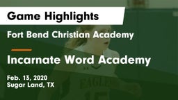 Fort Bend Christian Academy vs Incarnate Word Academy Game Highlights - Feb. 13, 2020