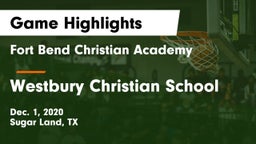 Fort Bend Christian Academy vs Westbury Christian School Game Highlights - Dec. 1, 2020