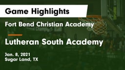 Fort Bend Christian Academy vs Lutheran South Academy Game Highlights - Jan. 8, 2021