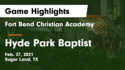 Fort Bend Christian Academy vs Hyde Park Baptist  Game Highlights - Feb. 27, 2021