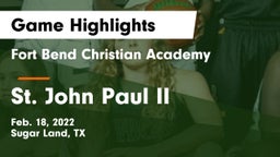 Fort Bend Christian Academy vs St. John Paul II  Game Highlights - Feb. 18, 2022