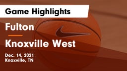 Fulton  vs Knoxville West  Game Highlights - Dec. 14, 2021